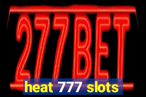 heat 777 slots